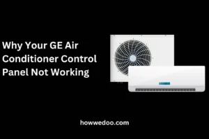 Why Your GE Air Conditioner Control Panel Not Working